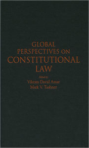 Title: Global Perspectives on Constitutional Law, Author: Vikram Amar