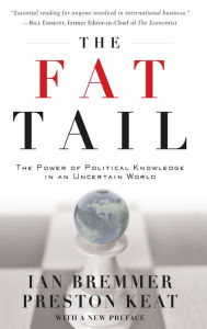 Title: The Fat Tail: The Power of Political Knowledge for Strategic Investing, Author: Ian Bremmer