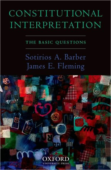 Constitutional Interpretation: The Basic Questions / Edition 1