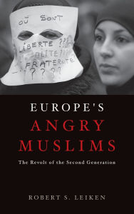 Title: Europe's Angry Muslims: The Revolt of The Second Generation, Author: Robert Leiken