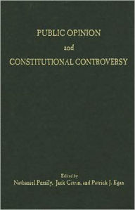 Title: Public Opinion and Constitutional Controversy, Author: Nathaniel Persily