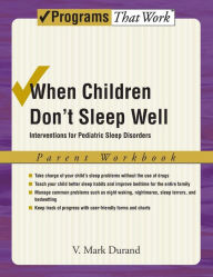 Title: When Children Don't Sleep Well: Interventions for Pediatric Sleep Disorders Parent Workbook, Author: V. Mark Durand