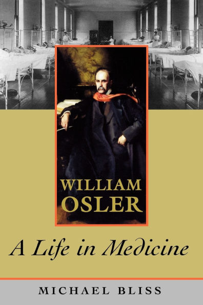 William Osler: A Life in Medicine