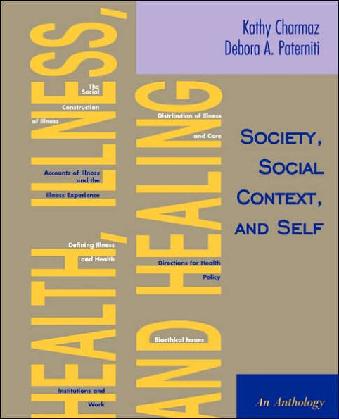 Health, Illness, and Healing: Society, Social Context, and Self: An Anthology / Edition 1