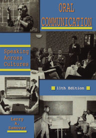Title: Oral Communication: Speaking Across Cultures / Edition 11, Author: Larry A. Samovar