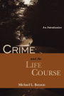 Crime and the Life Course: An Introduction / Edition 1