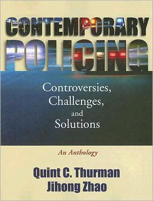 Contemporary Policing: Controversies, Challenges, and Solutions: An Anthology / Edition 1