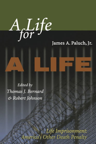 A Life for a Life: Life Imprisonment: America's Other Death Penalty / Edition 1