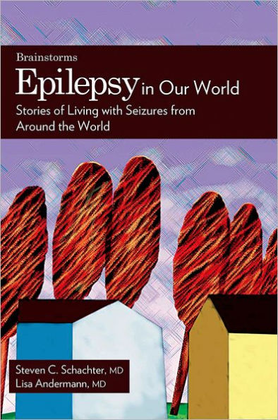 Epilepsy in Our World: Stories of Living with Seizures from Around the World / Edition 1