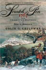 Title: The Scratch of a Pen: 1763 and the Transformation of North America, Author: Colin G. Calloway