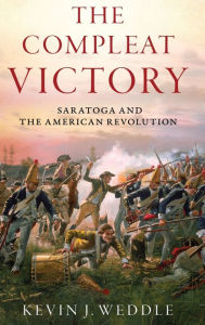 Books downloadable online The Compleat Victory: Saratoga and the American Revolution in English PDB ePub iBook 9780195331400 by Kevin J. Weddle