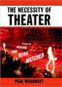 The Necessity of Theater: The Art of Watching and Being Watched / Edition 1