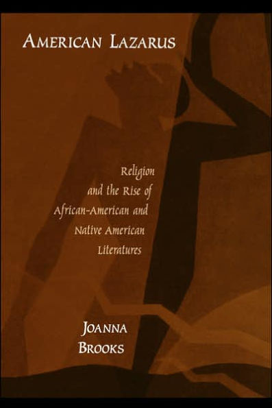 American Lazarus: Religion and the Rise of African American and Native American Literatures