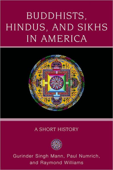 Buddhists, Hindus and Sikhs in America: A Short History / Edition 1