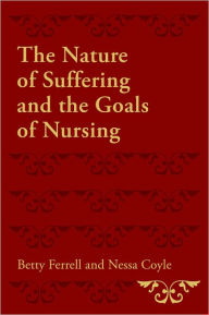 Title: The Nature of Suffering and the Goals of Nursing, Author: Betty R. Ferrell