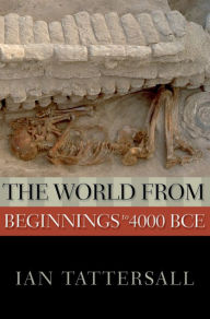 Title: The World from Beginnings to 4000 BCE, Author: Ian Tattersall