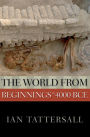 The World from Beginnings to 4000 BCE