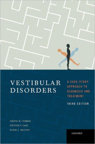 Title: Vestibular Disorders: A Case Study Approach to Diagnosis and Treatment / Edition 3, Author: Joseph Furman