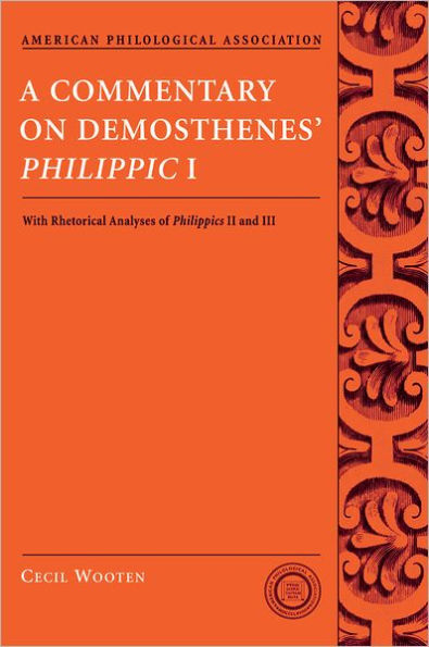 A Commentary on Demosthenes's Philippic I: With Rhetorical Analyses of Philippics II and III