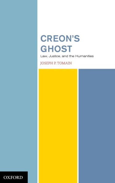 Creon's Ghost Law Justice and the Humanities