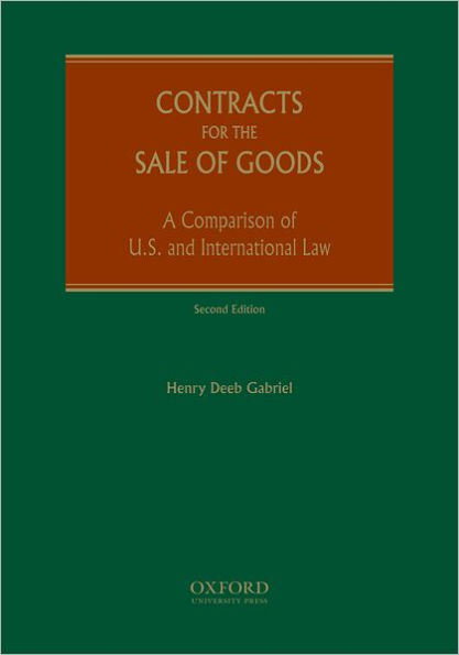 Contracts for the Sale of Goods: A Comparison of U. S. and International Law / Edition 2