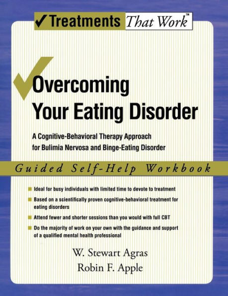 Overcoming Your Eating Disorder: A Cognitive-Behavioral Therapy Approach for Bulimia Nervosa and Binge-Eating Disorder, Guided Self Help Workbook