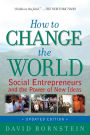 How to Change the World: Social Entrepreneurs and the Power of New Ideas, Updated Edition