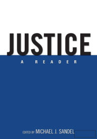 Title: Justice: A Reader / Edition 1, Author: Michael J. Sandel