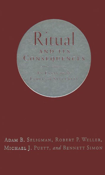 Ritual and Its Consequences: An Essay on the Limits of Sincerity