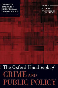 Title: The Oxford Handbook of Crime and Public Policy, Author: Michael Tonry