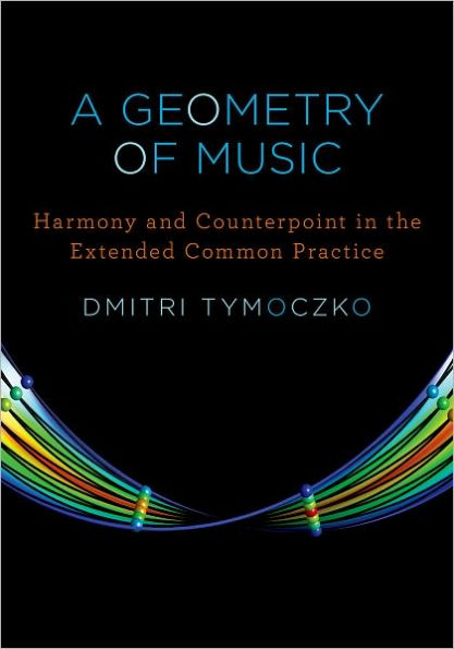 A Geometry of Music: Harmony and Counterpoint the Extended Common Practice