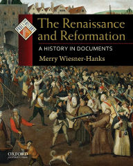 Title: The Renaissance and Reformation: A History in Documents, Author: Merry Wiesner-Hanks