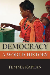 Title: Democracy: A World History, Author: Temma Kaplan