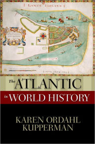 Title: The Atlantic in World History, Author: Karen Ordahl Kupperman