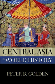 Title: Central Asia in World History, Author: Peter B. Golden