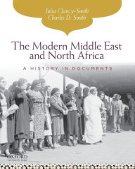 Title: The Modern Middle East and North Africa: A History in Documents / Edition 1, Author: Julia Clancy-Smith
