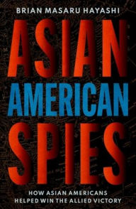 Free audiobook downloads for kindle Asian American Spies: How Asian Americans Helped Win the Allied Victory (English Edition) by Brian Masaru Hayashi 9780195338850 CHM PDB MOBI