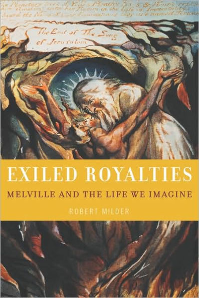 Exiled Royalties: Melville and the Life We Imagine