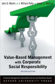 Title: Value Based Management with Corporate Social Responsibility / Edition 2, Author: John D. Martin