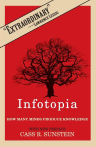 Title: Infotopia: How Many Minds Produce Knowledge, Author: Cass R. Sunstein