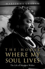 Free full audio books downloads The House Where My Soul Lives: The Life of Margaret Walker in English 9780195341232