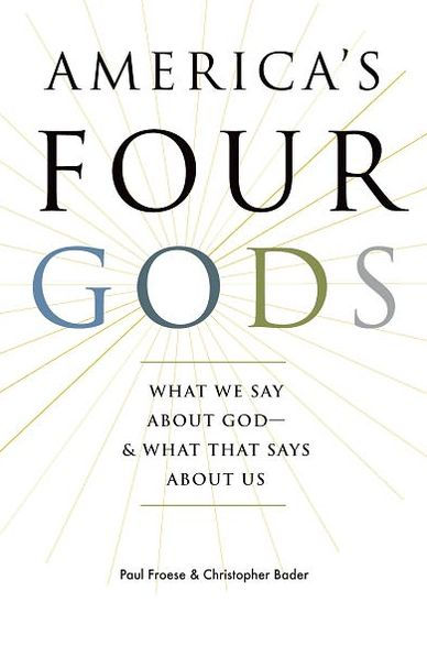 America's Four Gods: What We Say about God--and What That Says about Us