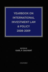 Title: Yearbook on International Investment Law & Policy 2008-2009, Author: Karl P Sauvant