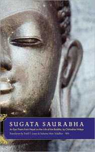 Title: Sugata Saurabha An Epic Poem from Nepal on the Life of the Buddha by Chittadhar Hridaya, Author: Todd T. Lewis