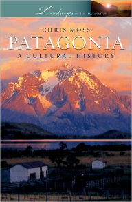 Title: Patagonia: A Cultural History, Author: Chris Moss