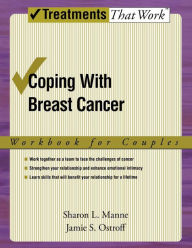 Title: Coping with Breast Cancer: Workbook for Couples, Author: Sharon L Manne