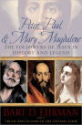 Peter, Paul and Mary Magdalene: The Followers of Jesus in History and Legend