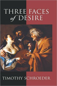 Title: Three Faces of Desire, Author: Timothy Schroeder