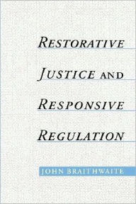 Title: Restorative Justice & Responsive Regulation, Author: John Braithwaite