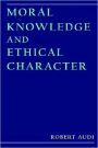 Moral Knowledge and Ethical Character